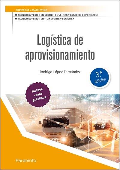 LOGÍSTICA DE APROVISIONAMIENTO 3.ª EDICIÓN 2026 | 9788428375542 | LOPEZ FERNANDEZ, RODRIGO