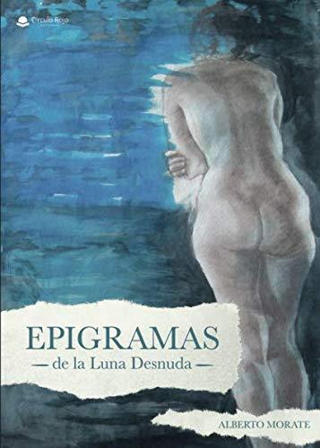 EPIGRAMAS DE LA LUNA DESNUDA | 9788491947462 | MORATE, ALBERTO