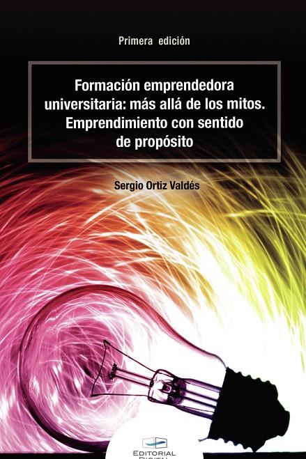 FORMACIÓN EMPRENDEDORA UNIVERSITARIA: MÁS ALLÁ DE LOS MITOS | 9786075016146 | ORTIZ VALDÉS, SERGIO