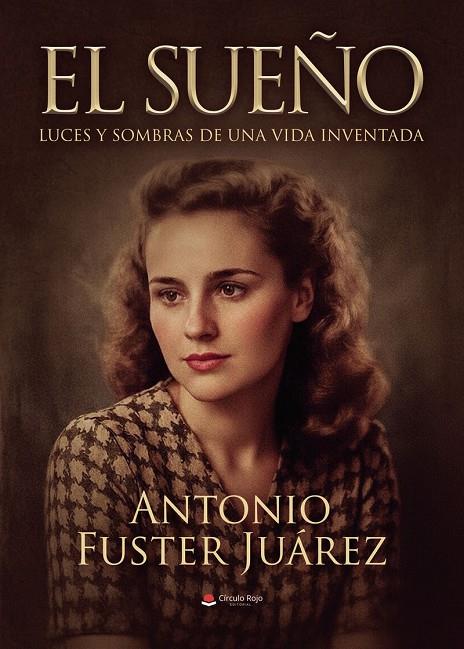 SUEÑO, EL. LUCES Y SOMBRAS DE UNA VIDA INVENTADA | 9791370359805 | FUSTER JUÁREZ, ANTONIO