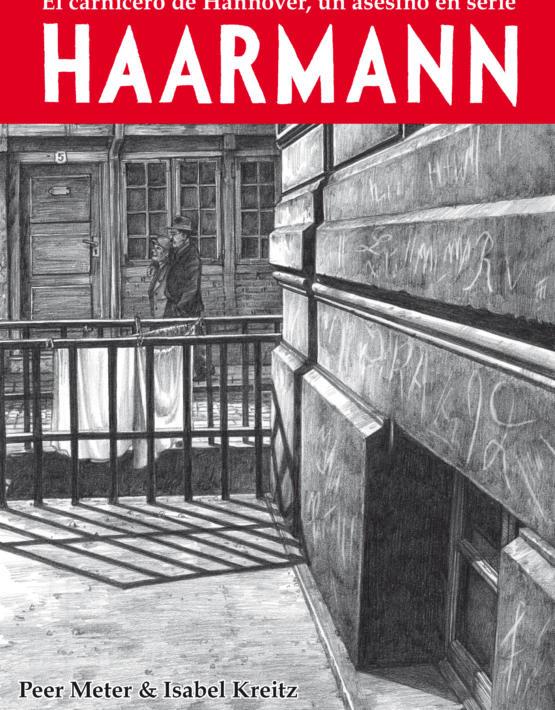 HAARMANN. EL CARNICERO DE HANNOVER, UN ASESINO EN SERIE | 9788418809224 | KREITZ, ISABEL / METER, PEER 