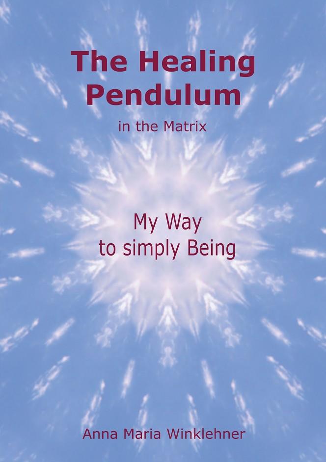HEALING PENDULUM IN THE MATRIX, THE | 9783749499779 | WINKLEHNER, ANNA MARIA
