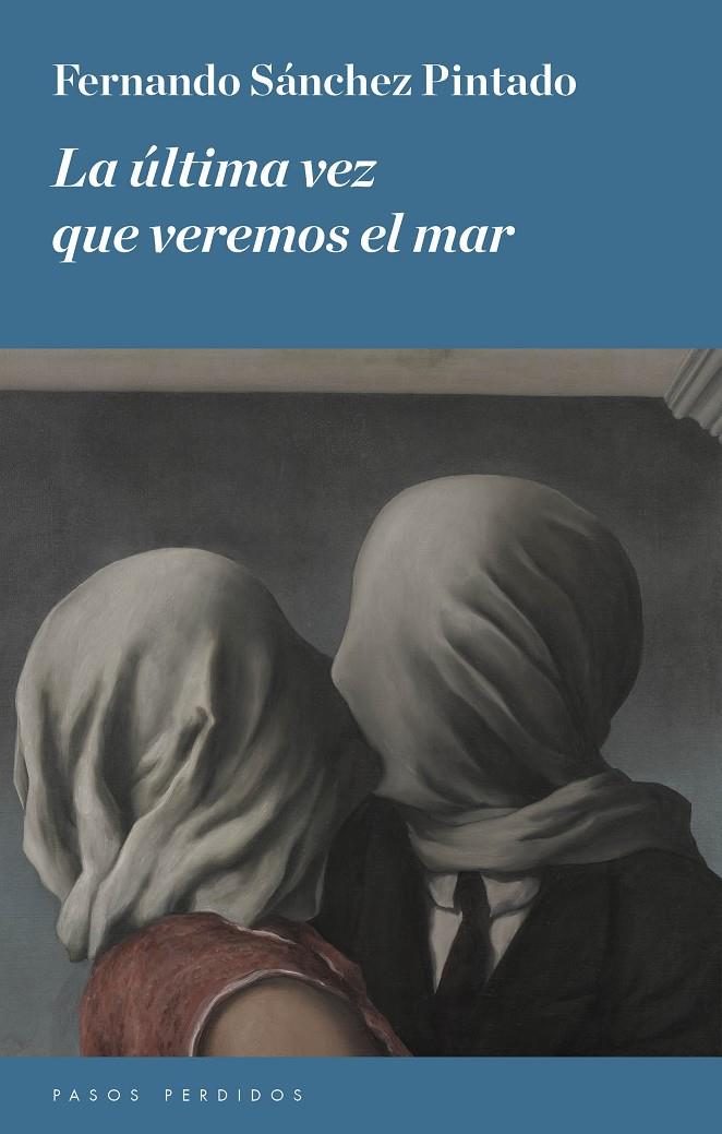ÚLTIMA VEZ QUE VEREMOS EL MAR, LA | 9788494343421 | SÁNCHEZ PINTADO, FERNANDO