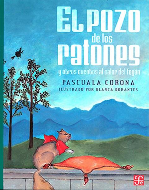 POZO DE LOS RATONES Y OTROS CUENTOS, EL | 9789681649340 | CORONA, PASCUALA