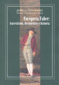 ENRIQUETA FABER : TRAVESTISMO, DOCUMENTOS E HISTORIA | 9788479624460 | PANCRAZIO, JAMES J.