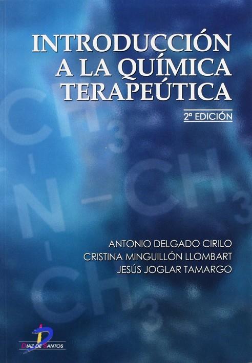INTRODUCCIÓN A LA QUÍMICA TERAPÉUTICA | 9788479786014 | DELGADO CIRILO, ANTONIO / MINGUILLÓN LLOMBART, CRISTINA / JOGLAR TAMARGO, JESÚS