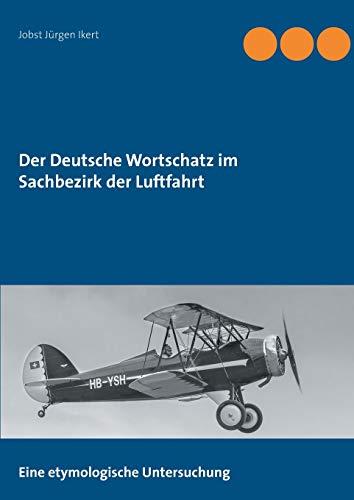 DER DEUTSCHE WORTSCHATZ IM SACHBEZIRK DER LUFTFAHRT | 9783751903691 | IKERT, JOBST JURGEN