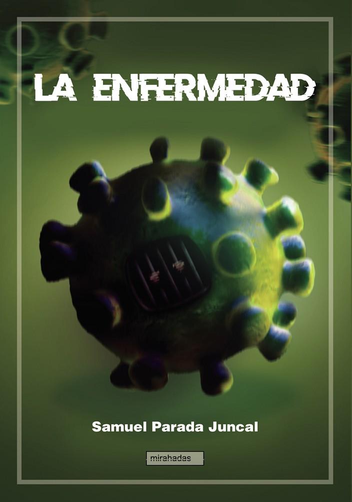 ENFERMEDAD, LA | 9788418789472 | PARADA JUNCAL, SAMUEL