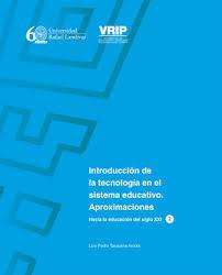 INTRODUCCIÓN DE LA TECNOLOGÍA EN EL SISTEMA EDUCATIVO. APROXIMACIONES | 9789929546196 | TARACENA ARRIOLA, LUIS PEDRO
