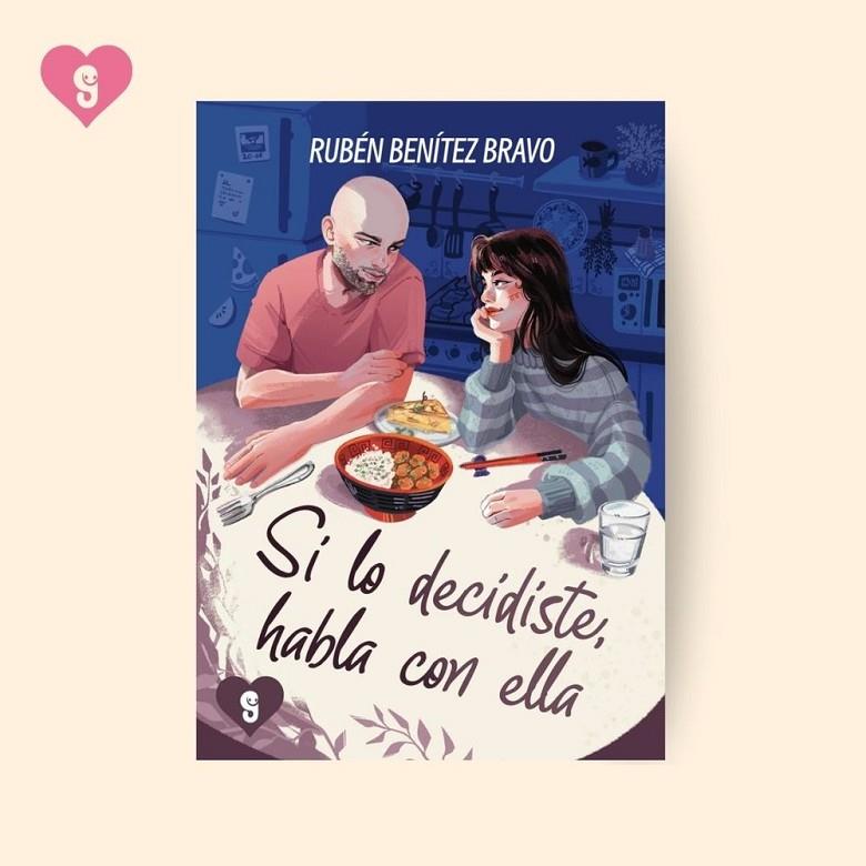 SI LO DECIDISTE, HABLA CON ELLA | 9791387530358 | BENITEZ BRAVO, RUBEN