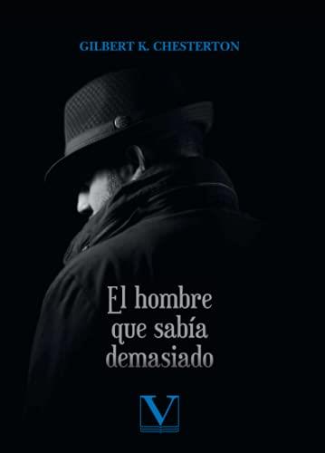 HOMBRE QUE SABÍA DEMASIADO, EL | 9788413376516 | CHESTERTON, G. K.