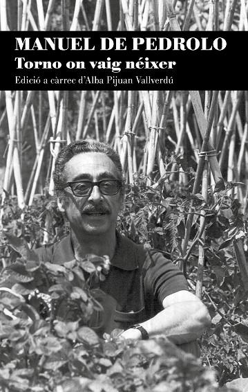 MANUEL DE PEDROLO. TORNO ON VAIG NÉIXER | 9788413032429 | PEDROLO, MANUEL DE