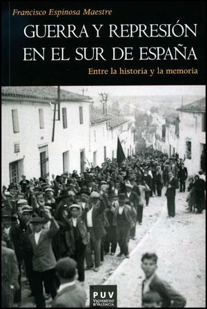 GUERRA Y REPRESIÓN EN EL SUR DE ESPAÑA | 9788437089775 | ESPINOSA MAESTRE, FRANCISCO