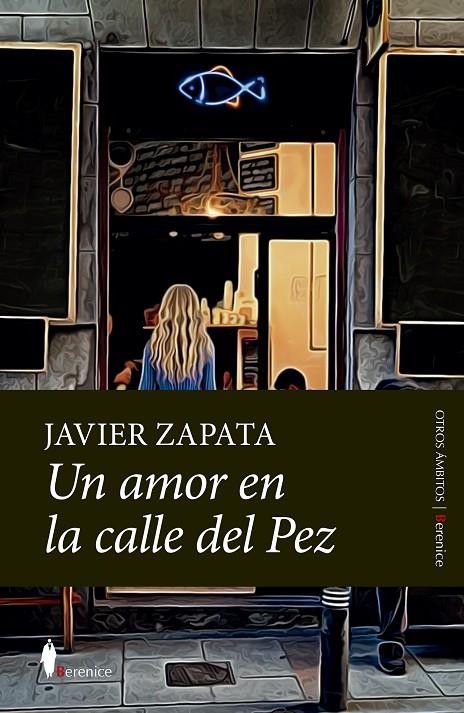 AMOR EN LA CALLE DEL PEZ, UN | 9788417828820 | ZAPATA, JAVIER