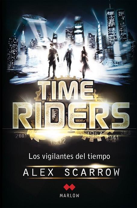 TIMERIDERS 01 : LOS VIGILANTES DEL TIEMPO | 9788492472420 | SCARROW, ALEX