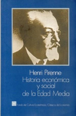 HISTORIA ECONÓMICA Y SOCIAL DE LA EDAD MEDIA : CON UN ANEXO BIBLIOGRÁFICO Y CRÍTICO DE H. VAN WERVEKE | 9789681601959 | PIRENNE, HENRI