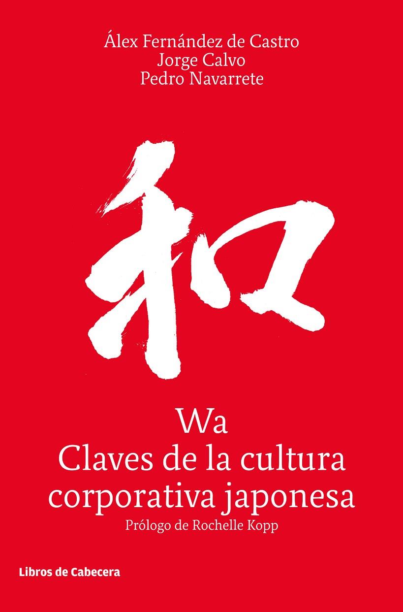 WA, CLAVES DE LA CULTURA CORPORATIVA JAPONESA | 9788494904103 | CALVO / FERNANDEZ