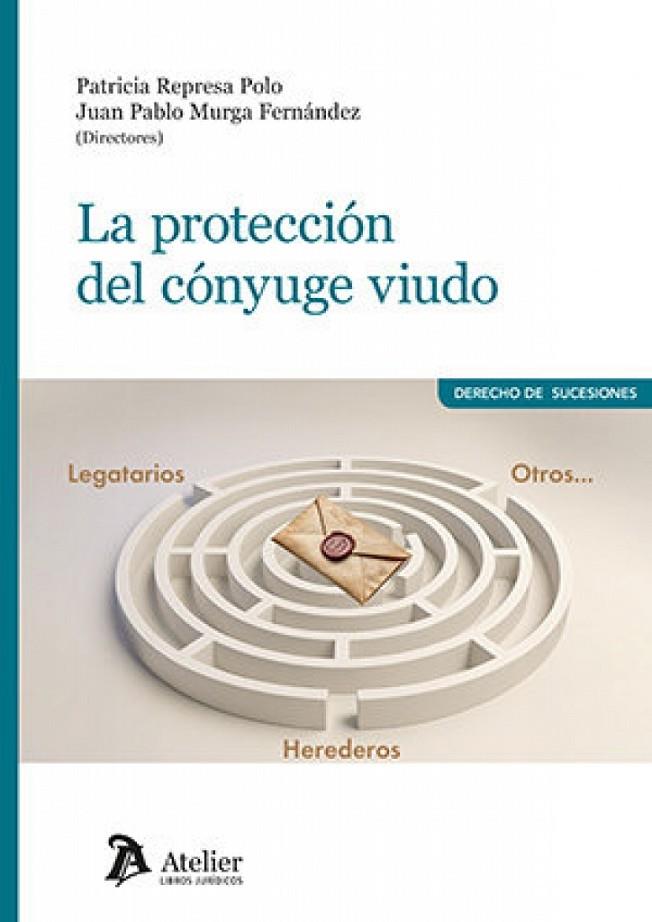PROTECCIÓN DEL CONYUGE VIUDO, LA | 9791387867720 | PATRICIA REPRESA POLO, JUAN PABLO MURGA FERNÁNDEZ