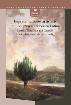 REPRESENTACIONES ARTÍSTICAS DEL INDÍGENA EN AMÉRICA LATINA | 9788491924227