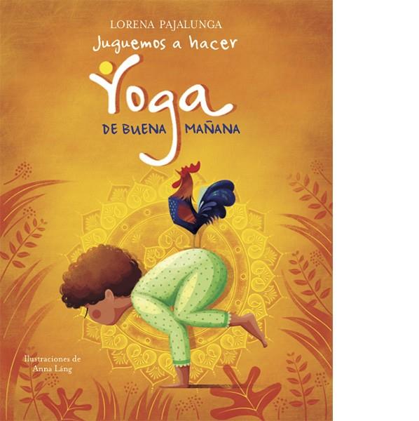 JUGUEMOS A HACER YOGA DE BUENA MAÑANA | 9788468259550 | PAJALUNGA, LORENA