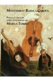 PARAULA I PINTURA, SETZE POESIES MARIUS TORRES | 9788494325205 | BADIA I CARDÚS, MONTSERRAT