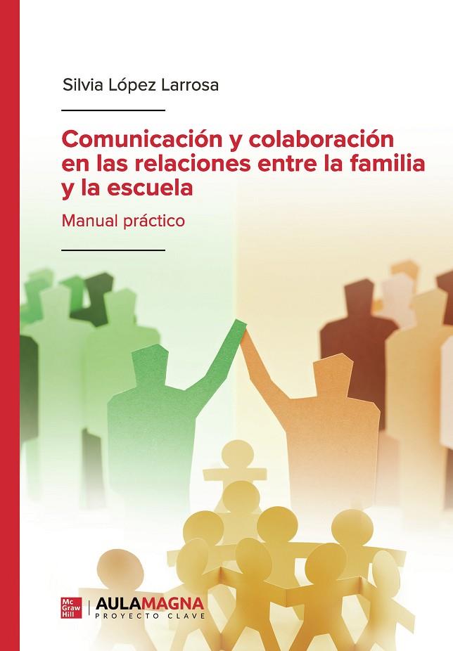 COMUNICACIÓN Y COLABORACIÓN EN LAS RELACIONES ENTRE LA FAMILIA Y LA ESCUELA | 9791387985172 | LÓPEZ LARROSA, SILVIA