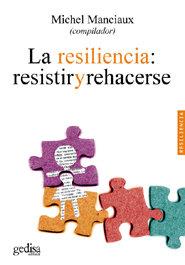 RESILIENCIA, LA : RESISTIR Y REHACERSE | 9788474329698 | MANCIAUX, MICHEL