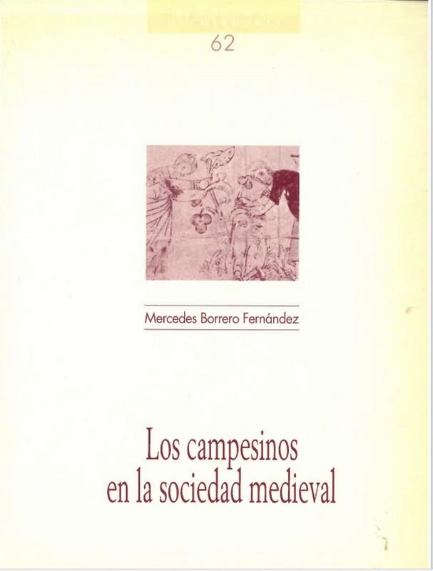 CAMPESINOS EN LA SOCIEDAD MEDIEVAL, LOS | 9788476353424 | BORRERO FERNANDEZ, MERCEDES