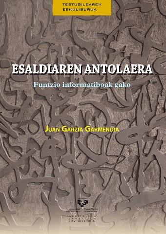 ESALDIAREN ANTOLAERA. FUNTZIO INFORMATIBOAK GAKO | 9788490820865 | GARZIA GARMENDIA, JUAN