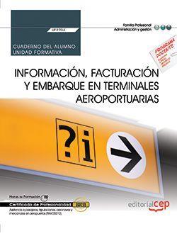 CUADERNO DEL ALUMNO. INFORMACIÓN, FACTURACIÓN Y EMBARQUE EN TERMINALES AEROPORTUARIAS (UF2704). CERTIFICADOS DE PROFESIONALIDAD. ASISTENCIA A PASAJERO | 9788468180625 | TENORIO CAMINO, MIGUEL