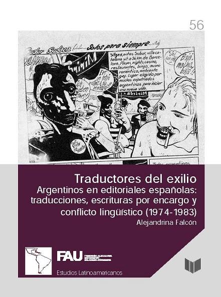 TRADUCTORES DEL EXILIO - ARGENTINOS EN EDITORIALES ESPAÑOLAS : TRADUCCIONES, ESCRITURAS POR ENCARGO Y CONFLICTO LINGÜÍSTICO (1974-1983) | 9788491920304 | FALCON, ALEJANDRINA