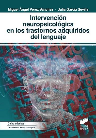 INTERVENCION NEUROPSICOLOGICA EN LOS TRASTORNOS ADQUIRIDOS DEL LENGUAJE | 9788491713869 | PEREZ SANCHEZ, M.