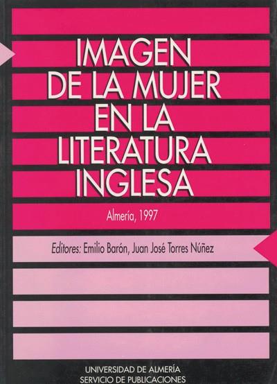 IMAGEN DE LA MUJER EN LA LITERATURA INGLESA | 9788482400785 | BARÓN PALMA, EMILIO / TORRES NÚÑEZ, J. J.
