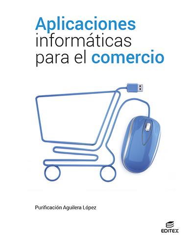 APLICACIONES INFORMATICAS PARA EL COMERCIO 2022 | 9788413218779 | AGUILERA LÓPEZ, PURIFICACIÓN