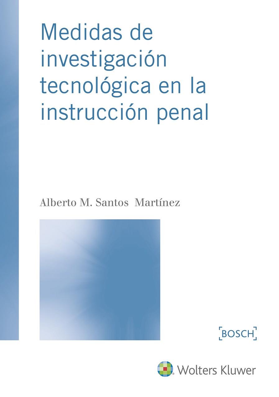 MEDIDAS DE INVESTIGACIÓN TECNOLÓGICA EN LA INSTRUCCIÓN PENAL | 9788490902424 | SANTOS MARTÍNEZ, ALBERTO M.