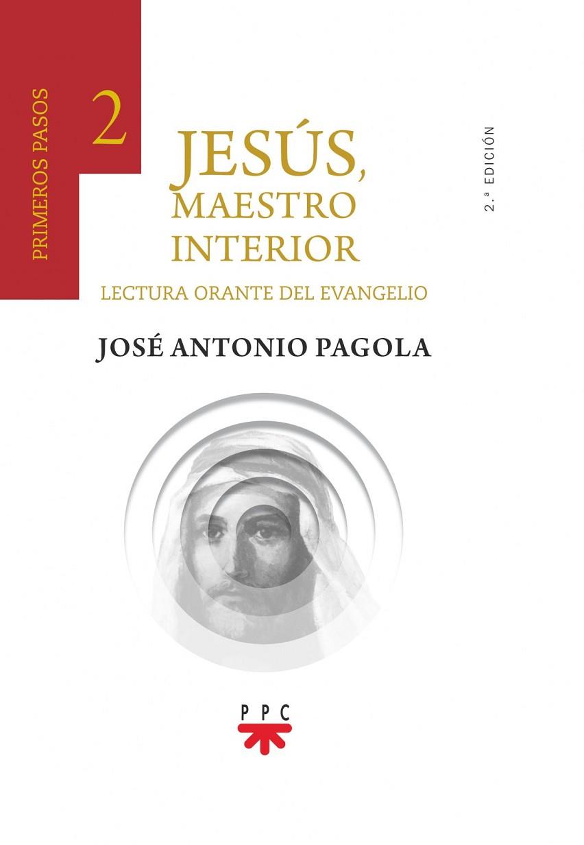 JESÚS, MAESTRO INTERIOR. 2 PRIMEROS PASOS | 9788428834865 | PAGOLA ELORZA, JOSÉ ANTONIO
