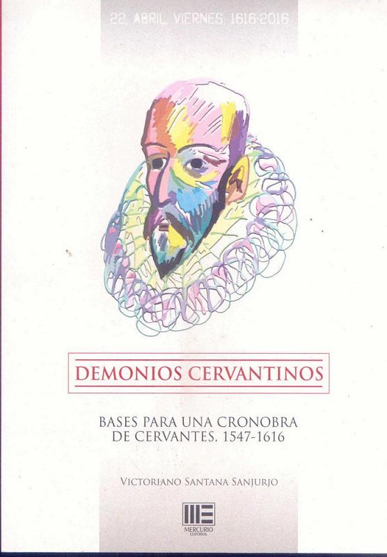 DEMONIOS CERVANTINOS, BASES PARA UNA CRONOBRA DE CERVANTES | 9788494676192 | SANTANA SANJURJO, VICTORIANO