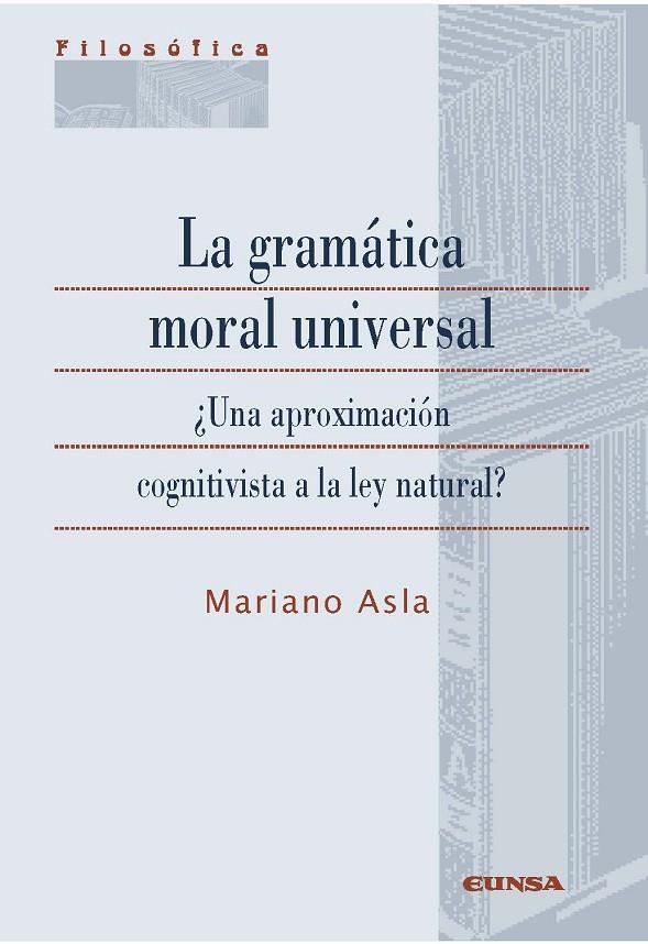 GRAMATICA MORAL UNIVERSAL, LA | 9788431331092 | ASLA, MARIANO
