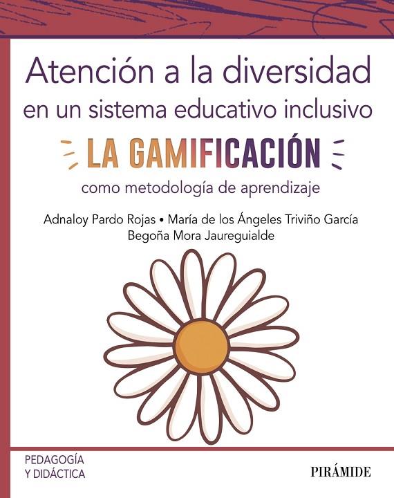 ATENCIÓN A LA DIVERSIDAD EN UN SISTEMA EDUCATIVO INCLUSIVO | 9788436842821 | PARDO ROJAS, ADNALOY / TRIVIÑO GARCÍA, MARÍA DE LOS ÁNGELES / MORA JAUREGUIALDE, BEGOÑA