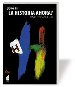 QUE ES LA HISTORIA AHORA | 9788493421502 | CANNADINE, DAVID