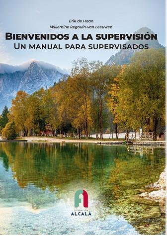 BIENVENIDOS A LA SUPERVISIÓN. UN MANUAL PARA SUPERVISADOS | 9788418980688 | DE HAAN, ERIK/REGOUIN VAN LEEUVEN, WILLEMINE