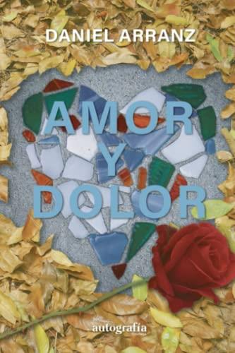 AMOR Y DOLOR | 9788419445643 | ARRANZ, DANIEL