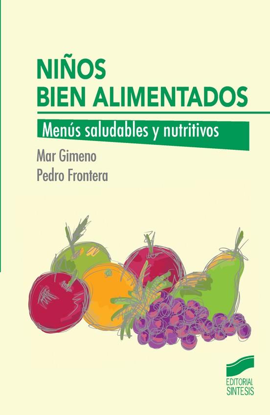 NIÑOS BIEN ALIMENTADOS | 9788490771570 | FRONTERA IZQUIERDO, PEDRO / GIMENO FRONTERA, MARÍA DEL MAR DOLORES