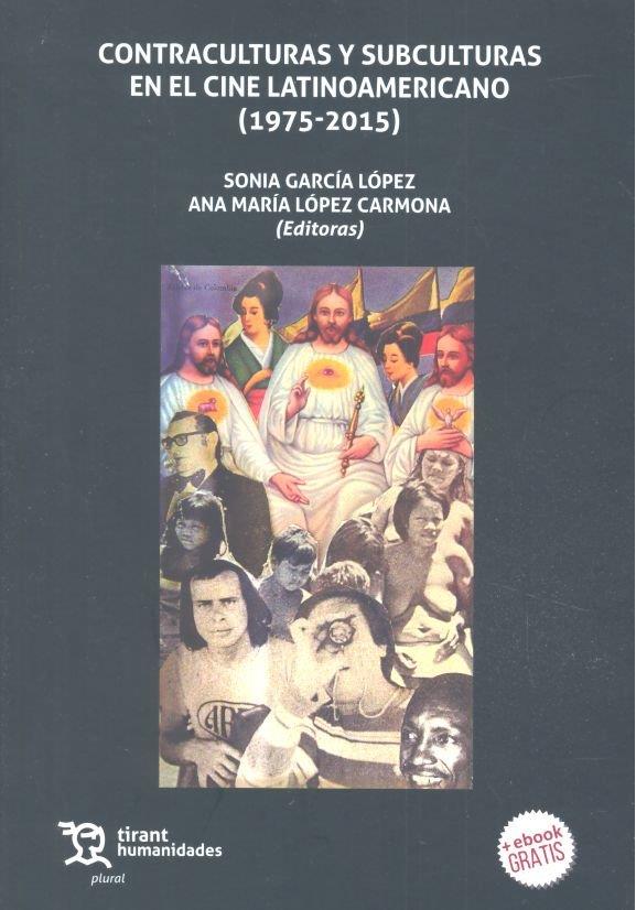 CONTRACULURAS Y SUBCULTURAS EN EL CINE LATINOAMERICANO (1975-2015) | 9788417203276 | GARCÍA LÓPEZ, SONIA