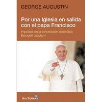 POR UNA IGLESIA EN SALIDA CON EL PAPA FRANCISCO | 9788429324969 | GEORGE AUGUSTIN