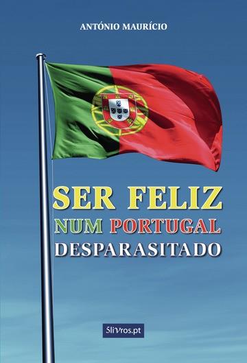 SER FELIZ NUM PORTUGAL DESPARASITADO | 9789897822360 | MAURÍCIO, ANTÓNIO