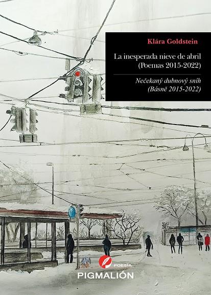 INESPERADA NIEVE DE ABRIL, LA (POEMAS 2015-2022) | 9788419370907 | GOLDSTEIN, KLÁRA