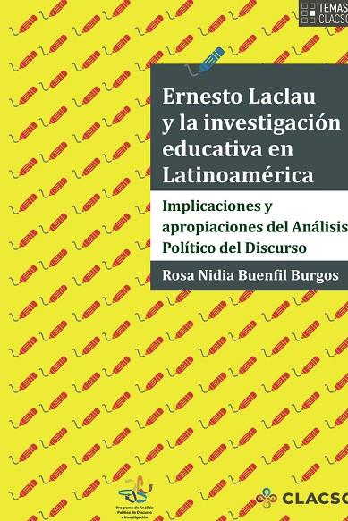 ERNESTO LACLAU Y LA INVESTIGACIÓN EDUCATIVA EN LATINOAMÉRICA | 9789877226096 | BUENFIL BURGOS, ROSA NIDIA