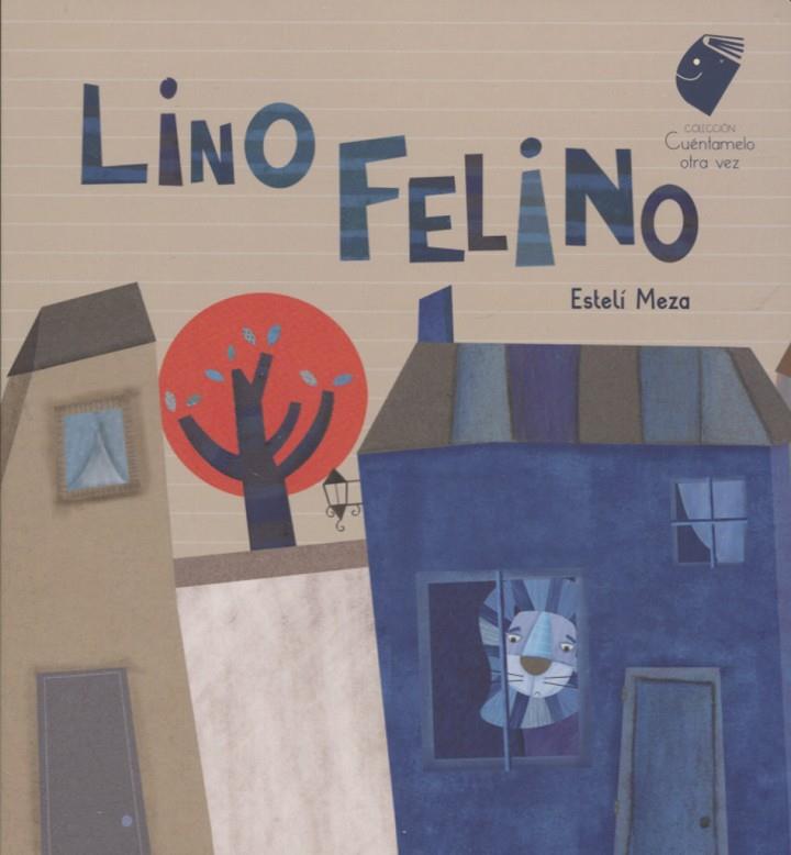 LINO FELINO | 9786078306060 | MEZA, ESTELI