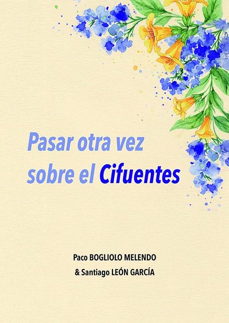PASAR OTRA VEZ SOBRE EL CIFUENTES | 9788419813947 | BOGLIOLO MELENDO, FRANÇOIS